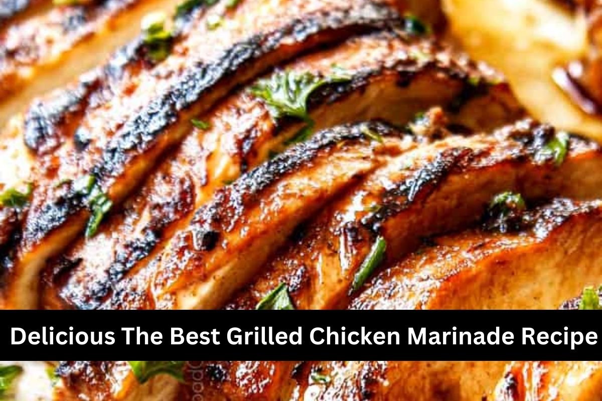 Delicious The Best Grilled Chicken Marinade Recipe