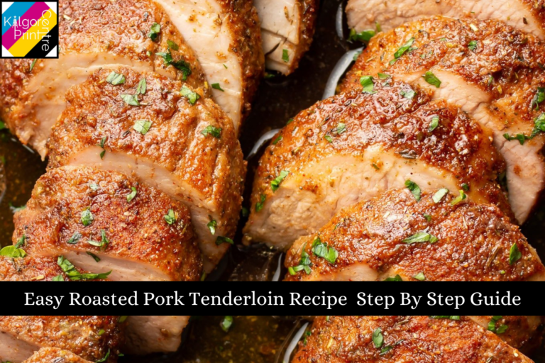 Easy Roasted Pork Tenderloin Recipe - Step By Step Guide
